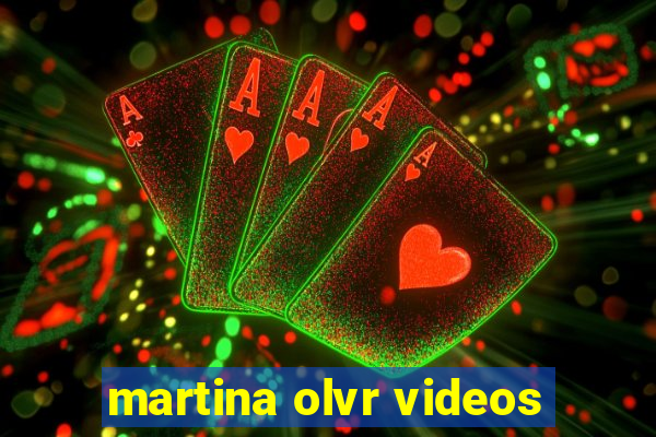 martina olvr videos